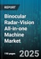 Binocular Radar-Vision All-in-one Machine Market - Global Forecast to 2030 - Product Thumbnail Image