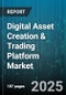 Digital Asset Creation & Trading Platform Market - Global Forecast to 2030 - Product Thumbnail Image