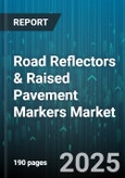 Road Reflectors & Raised Pavement Markers Market - Global Forecast to 2030- Product Image