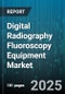 Digital Radiography Fluoroscopy Equipment Market - Cumulative Impact of United States Tariffs 2025 - Global Forecast to 2030 - Product Thumbnail Image