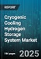 Cryogenic Cooling Hydrogen Storage System Market - Cumulative Impact of United States Tariffs 2025 - Global Forecast to 2030 - Product Image