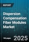 Dispersion Compensation Fiber Modules Market - Global Forecast to 2030 - Product Thumbnail Image