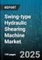 Swing-type Hydraulic Shearing Machine Market - Cumulative Impact of United States Tariffs 2025 - Global Forecast to 2030 - Product Thumbnail Image