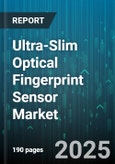 Ultra-Slim Optical Fingerprint Sensor Market - Cumulative Impact of United States Tariffs 2025 - Global Forecast to 2030- Product Image