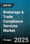 Brokerage & Trade Compliance Services Market - Cumulative Impact of United States Tariffs 2025 - Global Forecast to 2030 - Product Thumbnail Image