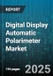 Digital Display Automatic Polarimeter Market - Cumulative Impact of United States Tariffs 2025 - Global Forecast to 2030 - Product Thumbnail Image