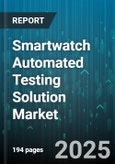Smartwatch Automated Testing Solution Market - Global Forecast to 2030- Product Image
