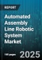 Automated Assembly Line Robotic System Market - Cumulative Impact of United States Tariffs 2025 - Global Forecast to 2030 - Product Thumbnail Image