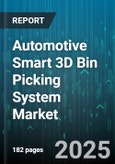 Automotive Smart 3D Bin Picking System Market - Cumulative Impact of United States Tariffs 2025 - Global Forecast to 2030- Product Image