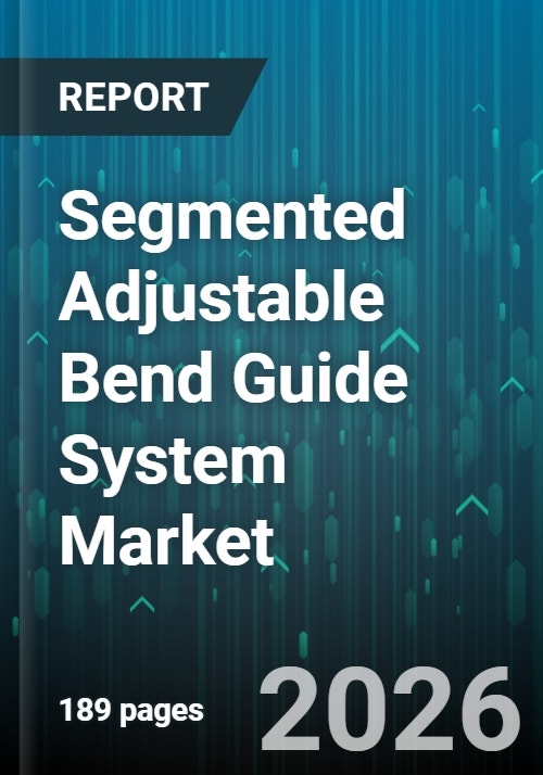 Segmented Adjustable Bend Guide System Market - Global Forecast 2025-2030