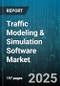 Traffic Modeling & Simulation Software Market - Cumulative Impact of United States Tariffs 2025 - Global Forecast to 2030 - Product Image