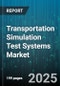 Transportation Simulation Test Systems Market - Cumulative Impact of United States Tariffs 2025 - Global Forecast to 2030 - Product Thumbnail Image