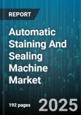 Automatic Staining And Sealing Machine Market - Cumulative Impact of United States Tariffs 2025 - Global Forecast to 2030- Product Image