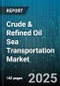 Crude & Refined Oil Sea Transportation Market - Cumulative Impact of United States Tariffs 2025 - Global Forecast to 2030 - Product Thumbnail Image