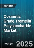 Cosmetic Grade Tremella Polysaccharide Market - Cumulative Impact of United States Tariffs 2025 - Global Forecast to 2030- Product Image