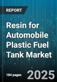 Resin for Automobile Plastic Fuel Tank Market - Global Forecast to 2030- Product Image