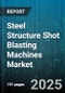Steel Structure Shot Blasting Machines Market - Global Forecast to 2030 - Product Thumbnail Image