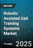 Robotic Assisted Gait Training Systems Market - Cumulative Impact of United States Tariffs 2025 - Global Forecast to 2030- Product Image