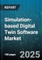 Simulation-based Digital Twin Software Market - Global Forecast to 2030 - Product Thumbnail Image