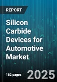 Silicon Carbide Devices for Automotive Market - Cumulative Impact of United States Tariffs 2025 - Global Forecast to 2030- Product Image