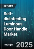 Self-disinfecting Luminous Door Handle Market - Cumulative Impact of United States Tariffs 2025 - Global Forecast to 2030- Product Image