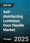 Self-disinfecting Luminous Door Handle Market - Cumulative Impact of United States Tariffs 2025 - Global Forecast to 2030 - Product Thumbnail Image