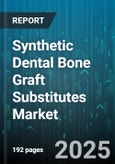 Synthetic Dental Bone Graft Substitutes Market - Cumulative Impact of United States Tariffs 2025 - Global Forecast to 2030- Product Image