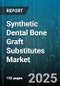 Synthetic Dental Bone Graft Substitutes Market - Cumulative Impact of United States Tariffs 2025 - Global Forecast to 2030 - Product Thumbnail Image