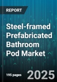 Steel-framed Prefabricated Bathroom Pod Market - Cumulative Impact of United States Tariffs 2025 - Global Forecast to 2030- Product Image