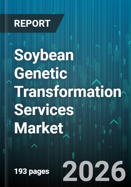 Soybean Genetic Transformation Services Market - Global Forecast 2025-2030