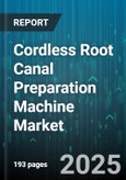 Cordless Root Canal Preparation Machine Market - Cumulative Impact of United States Tariffs 2025 - Global Forecast to 2030- Product Image