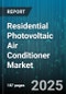 Residential Photovoltaic Air Conditioner Market - Cumulative Impact of United States Tariffs 2025 - Global Forecast to 2030 - Product Thumbnail Image