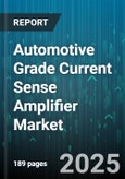 Automotive Grade Current Sense Amplifier Market - Cumulative Impact of United States Tariffs 2025 - Global Forecast to 2030- Product Image