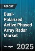 Dual-Polarized Active Phased Array Radar Market - Global Forecast to 2030- Product Image