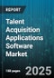 Talent Acquisition Applications Software Market - Global Forecast to 2030 - Product Thumbnail Image