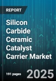 Silicon Carbide Ceramic Catalyst Carrier Market - Cumulative Impact of United States Tariffs 2025 - Global Forecast to 2030- Product Image