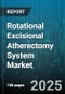 Rotational Excisional Atherectomy System Market - Global Forecast to 2030 - Product Image