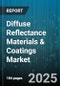 Diffuse Reflectance Materials & Coatings Market - Global Forecast to 2030 - Product Thumbnail Image