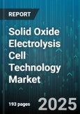 Solid Oxide Electrolysis Cell Technology Market - Cumulative Impact of United States Tariffs 2025 - Global Forecast to 2030- Product Image