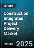 Construction Integrated Project Delivery Market - Global Forecast to 2030- Product Image