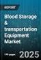 Blood Storage & transportation Equipment Market - Cumulative Impact of United States Tariffs 2025 - Global Forecast to 2030 - Product Thumbnail Image