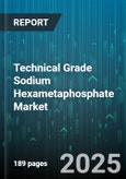 Technical Grade Sodium Hexametaphosphate Market - Cumulative Impact of United States Tariffs 2025 - Global Forecast to 2030- Product Image