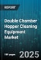 Double Chamber Hopper Cleaning Equipment Market by End User, Equipment Type, Application, Operating Mode, Cleaning Capacity, Sales Channel - Global Forecast to 2030 - Product Image