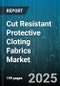 Cut Resistant Protective Cloting Fabrics Market - Global Forecast to 2030 - Product Image