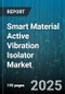 Smart Material Active Vibration Isolator Market - Cumulative Impact of United States Tariffs 2025 - Global Forecast to 2030 - Product Thumbnail Image
