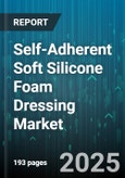 Self-Adherent Soft Silicone Foam Dressing Market - Global Forecast to 2030- Product Image