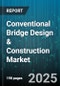 Conventional Bridge Design & Construction Market - Cumulative Impact of United States Tariffs 2025 - Global Forecast to 2030 - Product Thumbnail Image