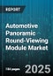 Automotive Panoramic Round-Viewing Module Market - Cumulative Impact of United States Tariffs 2025 - Global Forecast to 2030 - Product Thumbnail Image