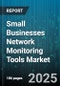 Small Businesses Network Monitoring Tools Market - Global Forecast to 2030 - Product Image