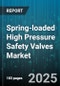 Spring-loaded High Pressure Safety Valves Market - Cumulative Impact of United States Tariffs 2025 - Global Forecast to 2030 - Product Thumbnail Image